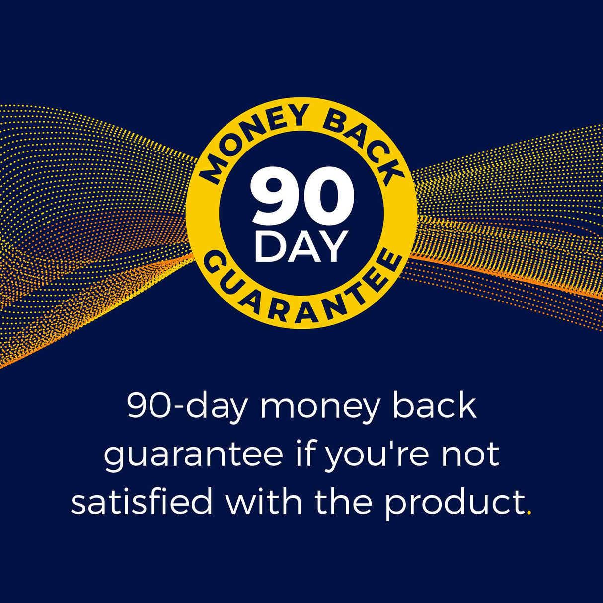 90 day money back guarantee